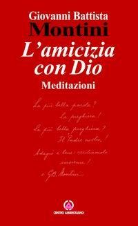 L' amicizia con Dio - Paolo VI - Libro Centro Ambrosiano 2007 | Libraccio.it