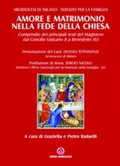 Amore e matrimonio nella fede della Chiesa. Compendio dei principali testi del magistero dal Concilio Vaticano II a Benedetto XVI