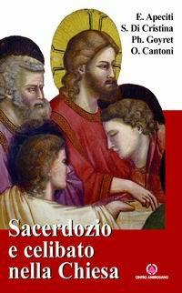 Sacerdozio e celibato nella Chiesa. Relazioni tenute in occasione del 15° Incontro estivo per seminaristi - Roberto Balletta, Andrea Mardegan, Ennio Apeciti - Libro Centro Ambrosiano 2007 | Libraccio.it