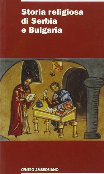 Storia religiosa di Serbia e Bulgaria  - Libro Centro Ambrosiano 2008, Europa ricerche | Libraccio.it