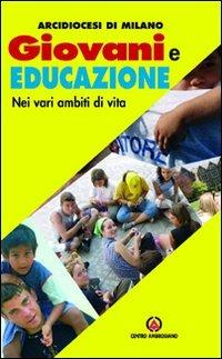 Giovani e educazione nei vari ambiti della vita  - Libro Centro Ambrosiano 2009, Giovani e comunità | Libraccio.it