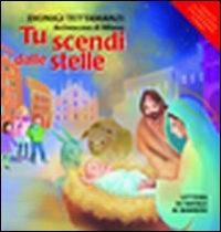 Tu scendi dalle stelle. Lettera di Natale ai bambini. Ediz. illustrata - Dionigi Tettamanzi - Libro Centro Ambrosiano 2009 | Libraccio.it