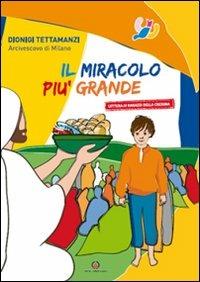 Il miracolo più grande. Lettera ai ragazzi della cresima - Dionigi Tettamanzi - Libro Centro Ambrosiano 2010 | Libraccio.it