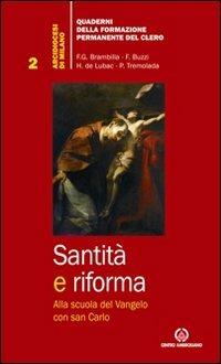 Santità e riforma. Alla scuola del Vangelo con san Carlo  - Libro Centro Ambrosiano 2010, Quad. della Formazione Permanente Clero | Libraccio.it
