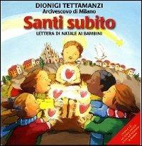 Santi subito. Lettera di Natale ai bambini. Con CD Audio - Dionigi Tettamanzi - Libro Centro Ambrosiano 2010 | Libraccio.it
