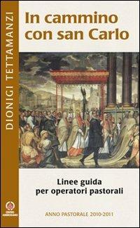In cammino con san Carlo. Linee guida per operatori pastorali - Dionigi Tettamanzi - Libro Centro Ambrosiano 2010 | Libraccio.it