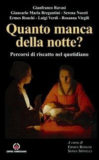 Quanto manca della notte? Percorsi di riscatto nel quotidiano - Gianfranco Ravasi, Giancarlo Maria Bregantini - Libro Centro Ambrosiano 2010 | Libraccio.it