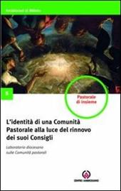 L' identità di una comunità pastorale alla luce del rinnovo dei suoi consigli. Laboratorio diocesano sulle Comunità pastorali