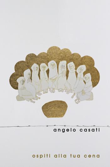 Ospiti alla tua cena. Commento al lezionario festivo secondo il rito ambrosiano. Anno liturgico C - Angelo Casati - Libro Centro Ambrosiano 2012 | Libraccio.it