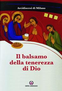 Il balsamo della tenerezza di Dio  - Libro Centro Ambrosiano 2012 | Libraccio.it