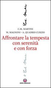 Affrontare la tempesta con serenità e con forza. L'attenzione al sociale e al lavoro nel magistero di Carlo Maria Martini