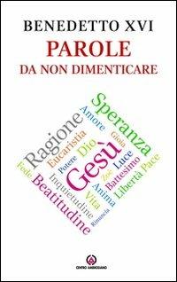 Benedetto XVI. Parole da non dimenticare  - Libro Centro Ambrosiano 2013 | Libraccio.it