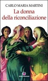 La donna della riconciliazione. Scritti sulla donna