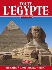 Toute l'Egypte. Du Caire à Abou Simbel et le Sinaï