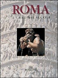 Roma. L'urbe nei secoli  - Libro Bonechi 1994, Le grandi città d'arte | Libraccio.it