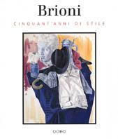 Brioni. Cinquant'anni di stile - Cristina Giorgetti - Libro Octavo 1995 | Libraccio.it