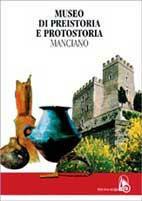 Museo di preistoria e protostoria. Manciano  - Libro Octavo 1994, Guide ai musei | Libraccio.it