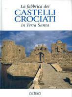 La fabbrica dei castelli crociati in Terra Santa - Luigi Marino - Libro Octavo 1997 | Libraccio.it