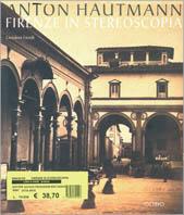 Firenze in stereoscopia (1855-1862) - Giovanni Fanelli - Libro Octavo 1999 | Libraccio.it