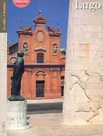 Lugo di Romagna - Federica Faitelli - Libro Octavo 1998, Luoghi d'Italia | Libraccio.it