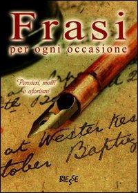 Frasi per ogni occasione  - Libro Edizioni Brancato 2014, Manuali. Vario | Libraccio.it
