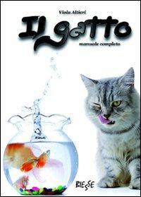 Il gatto - Viola Altieri - Libro Edizioni Brancato 2014, Manuali. Animali | Libraccio.it