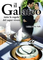 Il galateo. Tutte le regole del saper vivere