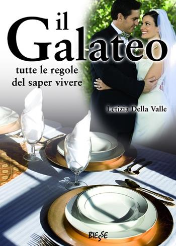 Il galateo. Tutte le regole del saper vivere - Letizia Della Valle - Libro Edizioni Brancato 2014, Biesse | Libraccio.it
