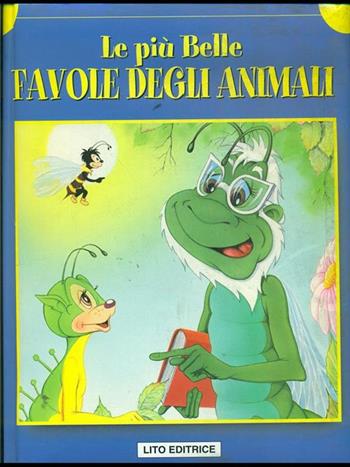 Le più belle favole degli animali  - Libro Lito | Libraccio.it