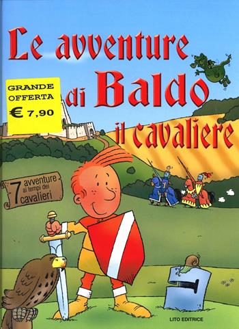 Le avventure di Baldo il cavaliere  - Libro Lito 2004 | Libraccio.it