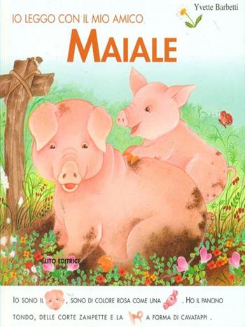 Io leggo con il mio amico maiale - Yvette Barbetti - Libro Lito 2006 | Libraccio.it