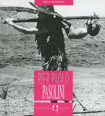 Pier Paolo Pasolini - Serafino Murri - Libro Il Castoro 1994, Il Castoro cinema | Libraccio.it