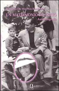 Un matrimonio riuscito. Autobiografia - Marcella De Marchis Rossellini - Libro Il Castoro 1996, Gli imprevisti | Libraccio.it