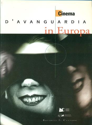 Cinema d'avanguardia in Europa  - Libro Il Castoro 1996 | Libraccio.it