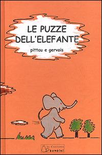 Le puzze dell'elefante. Ediz. illustrata - Francesco Pittau, Bernadette Gervais - Libro Il Castoro 1997 | Libraccio.it