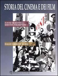 Storia del cinema e dei film. Per gli Ist. Professionali per l'industria e l'artigianato. Vol. 1 - David Bordwell, Kristin Thompson - Libro Il Castoro 1998 | Libraccio.it