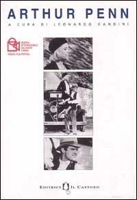 Arthur Penn. Pesaro film Festival 1999  - Libro Il Castoro 1999 | Libraccio.it