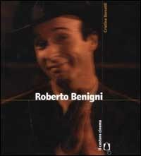Roberto Benigni - Cristina Borsatti - Libro Il Castoro 2001, Il Castoro cinema | Libraccio.it