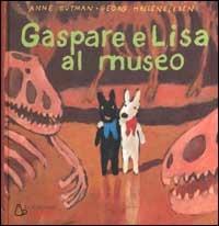 Gaspare e Lisa al museo - Anne Gutman, Georg Hallensleben - Libro Il Castoro 2002, I disastri di Gaspare e Lisa | Libraccio.it