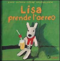 Lisa prende l'aereo - Anne Gutman, Georg Hallensleben - Libro Il Castoro 2002, I disastri di Gaspare e Lisa | Libraccio.it