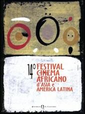 14° Festival cinema africano, d'Asia e America latina (Mil ano, 22-28 marzo 2004). Ediz. italiana, francese e inglese