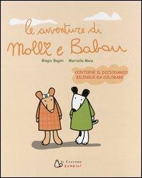 Le avventure di Molli e Babau. Ediz. illustrata - Biagio Bagini, Marcella Moia - Libro Il Castoro 2004, Il Castoro bambini | Libraccio.it