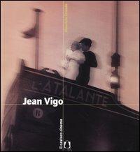 Jean Vigo - Maurizio Grande - Libro Il Castoro 2004, Il Castoro cinema | Libraccio.it