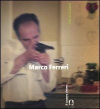 Marco Ferreri - Alberto Scandola - Libro Il Castoro 2004, Il Castoro cinema | Libraccio.it