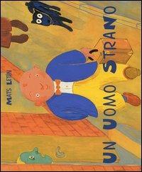 Un uomo strano. Ediz. illustrata - Mats Letén - Libro Il Castoro 2005, Il Castoro bambini | Libraccio.it