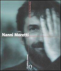 Nanni Moretti - Flavio De Bernardinis - Libro Il Castoro 2005, Il Castoro cinema | Libraccio.it
