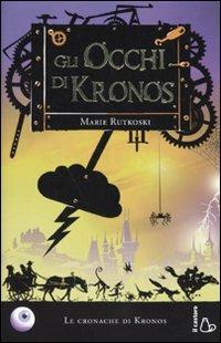 Gli occhi di Kronos. Le cronache di Kronos - Marie Rutkoski - Libro Il Castoro 2006, Il Castoro bambini | Libraccio.it