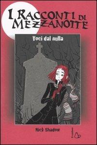 Voci dal nulla - Nick Shadow - Libro Il Castoro 2007, I racconti di mezzanotte | Libraccio.it