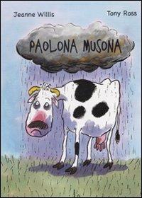 Paolona musona. Ediz. illustrata - Jeanne Willis, Tony Ross - Libro Il Castoro 2007, Il Castoro bambini | Libraccio.it