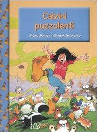 Calzini puzzolenti - Robert Munsch, Michael Martchenko - Libro Il Castoro 2010, Il Castoro bambini | Libraccio.it